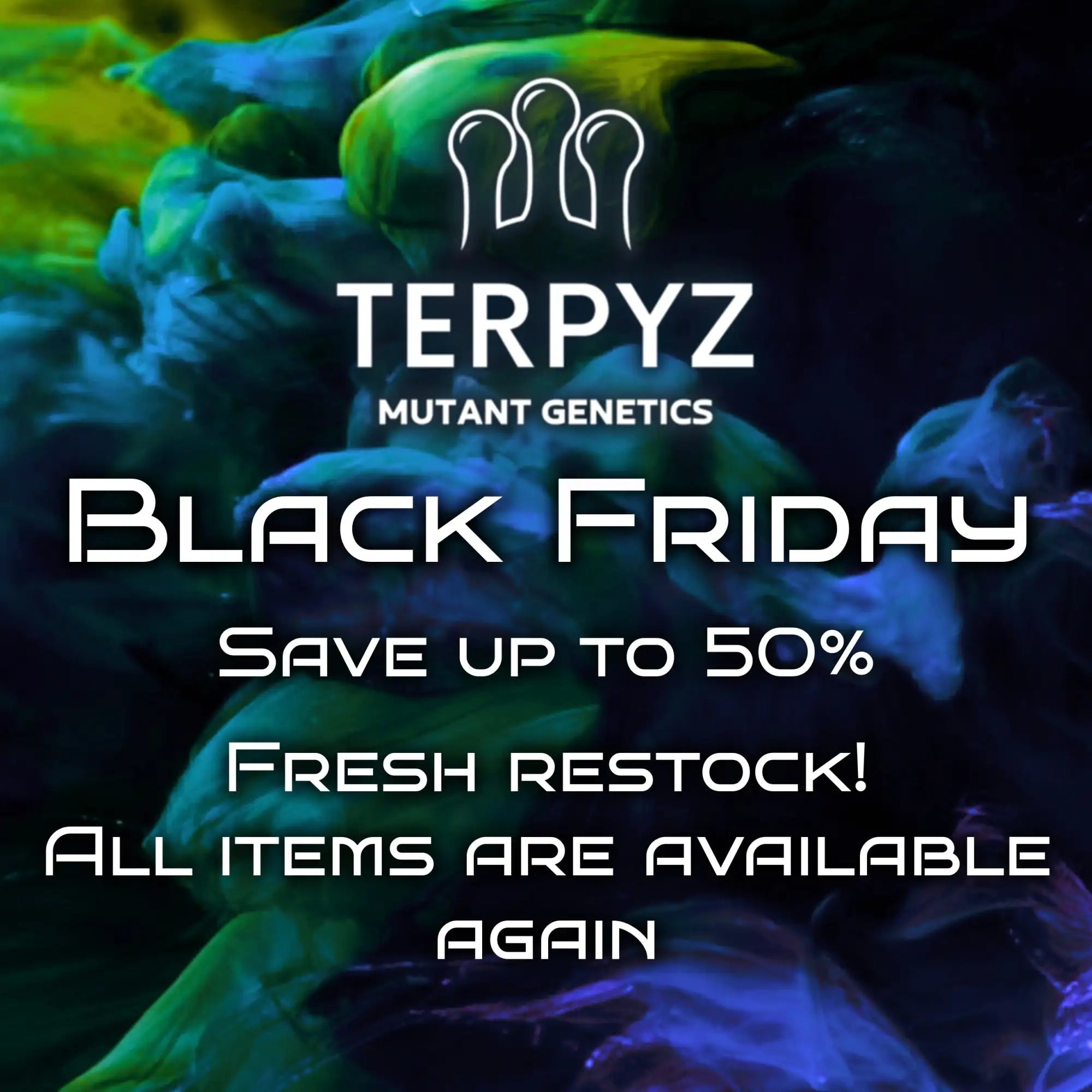 Black friday terpyz mutant genetics save up to 50%